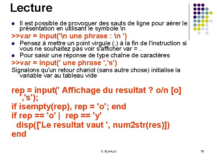 Lecture l Il est possible de provoquer des sauts de ligne pour aérer le