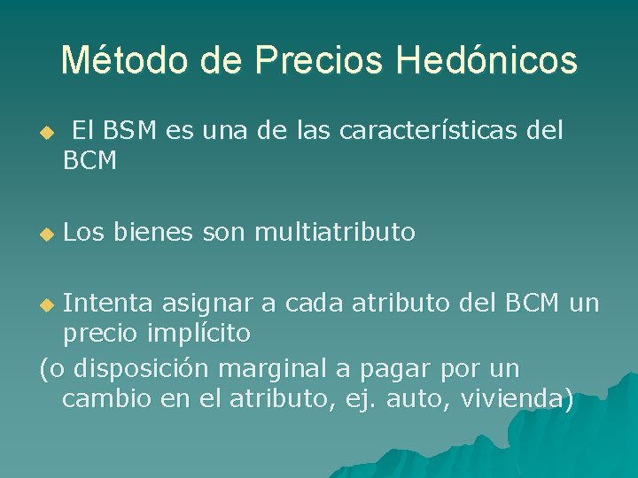 Método de Precios Hedónicos u u El BSM es una de las características del