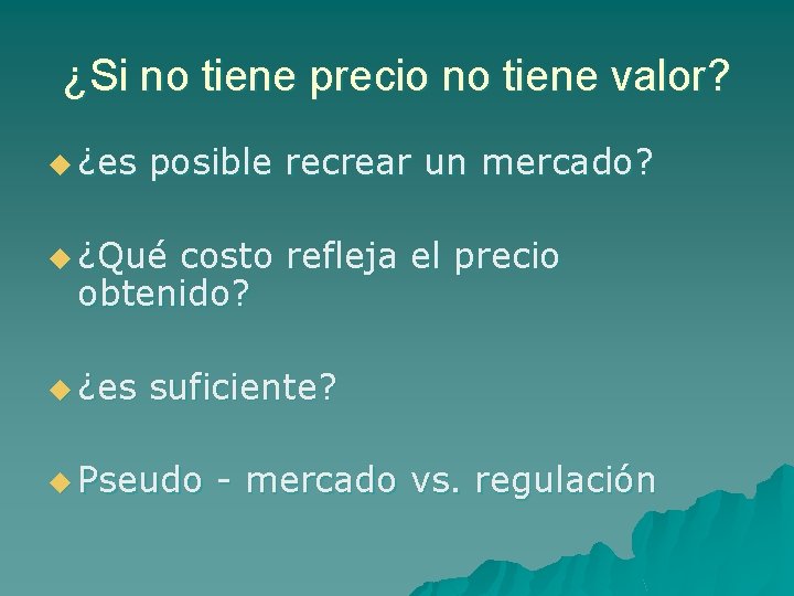 ¿Si no tiene precio no tiene valor? u ¿es posible recrear un mercado? u