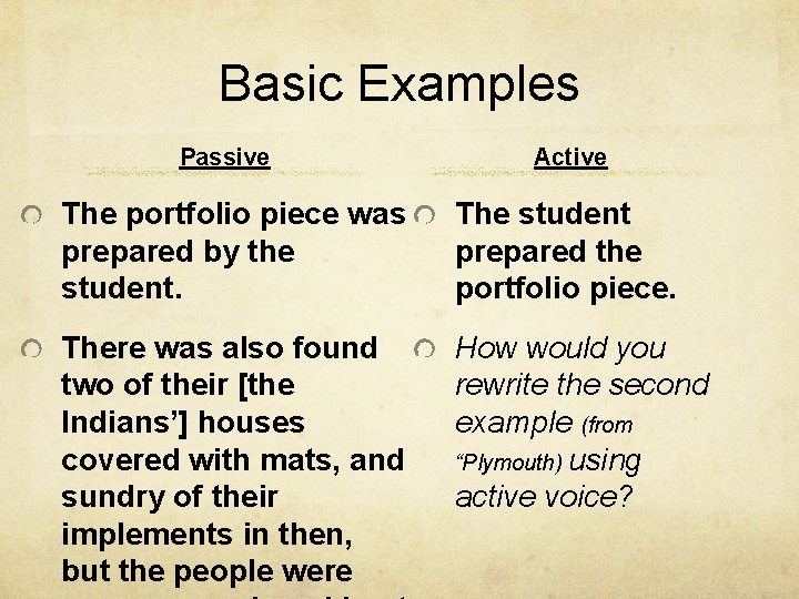 Basic Examples Passive Active The portfolio piece was prepared by the student. The student