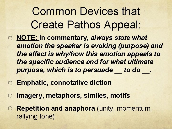 Common Devices that Create Pathos Appeal: NOTE: In commentary, always state what emotion the