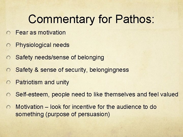 Commentary for Pathos: Fear as motivation Physiological needs Safety needs/sense of belonging Safety &