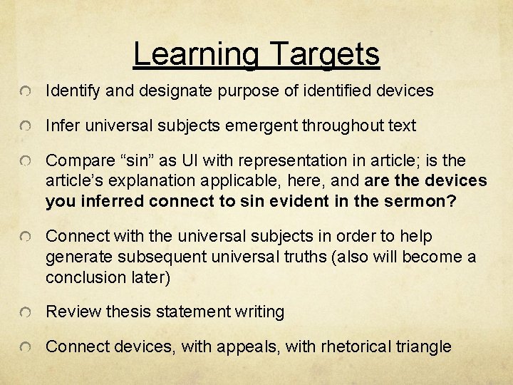 Learning Targets Identify and designate purpose of identified devices Infer universal subjects emergent throughout