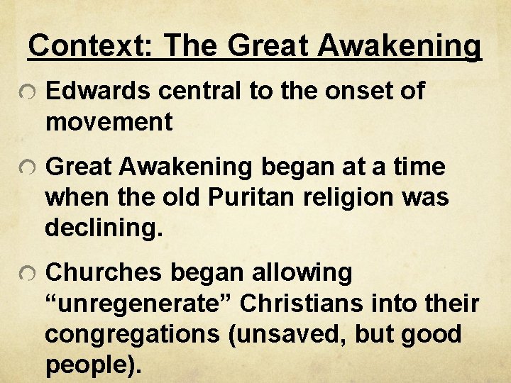Context: The Great Awakening Edwards central to the onset of movement Great Awakening began