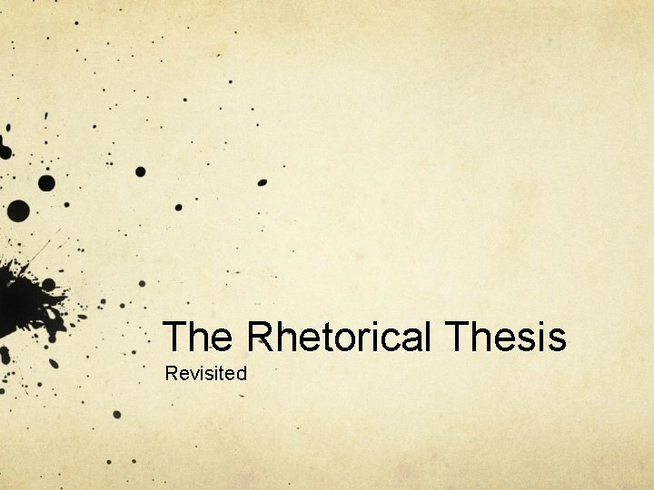 The Rhetorical Thesis Revisited 
