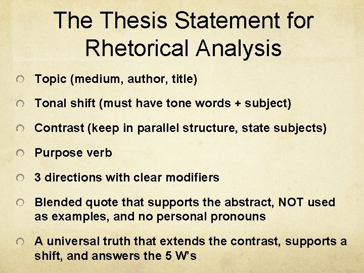 The Thesis Statement for Rhetorical Analysis Topic (medium, author, title) Tonal shift (must have