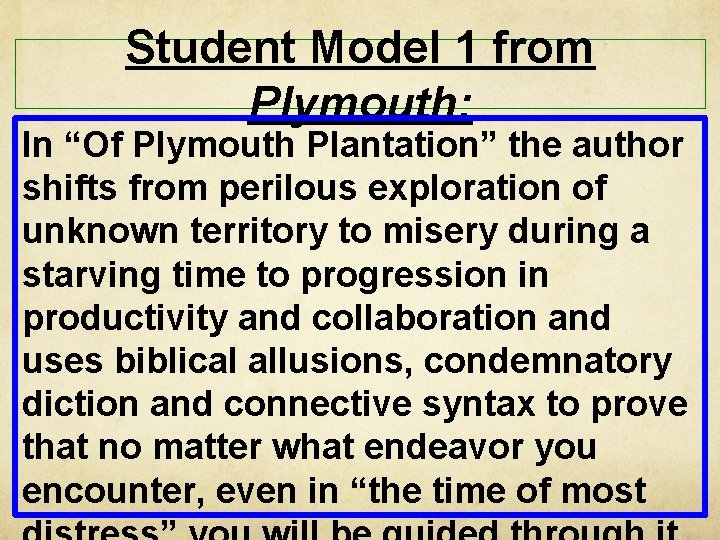 Student Model 1 from Plymouth: In “Of Plymouth Plantation” the author shifts from perilous