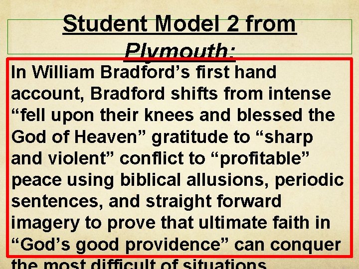 Student Model 2 from Plymouth: In William Bradford’s first hand account, Bradford shifts from