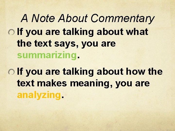 A Note About Commentary If you are talking about what the text says, you