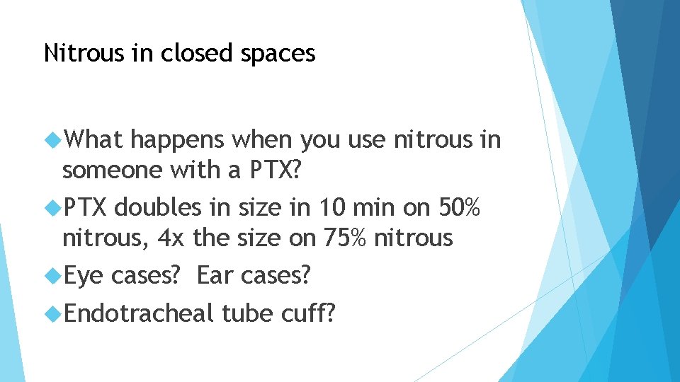 Nitrous in closed spaces What happens when you use nitrous in someone with a