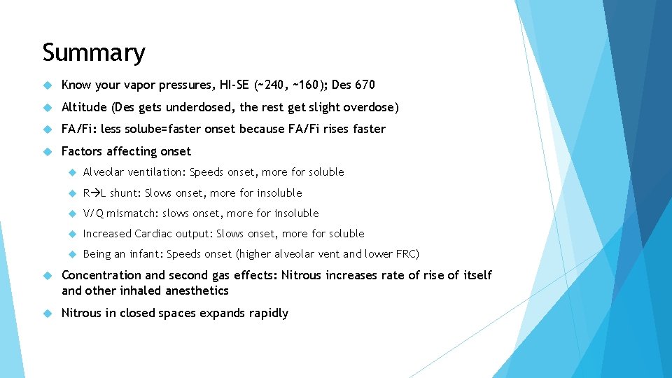 Summary Know your vapor pressures, HI-SE (~240, ~160); Des 670 Altitude (Des gets underdosed,