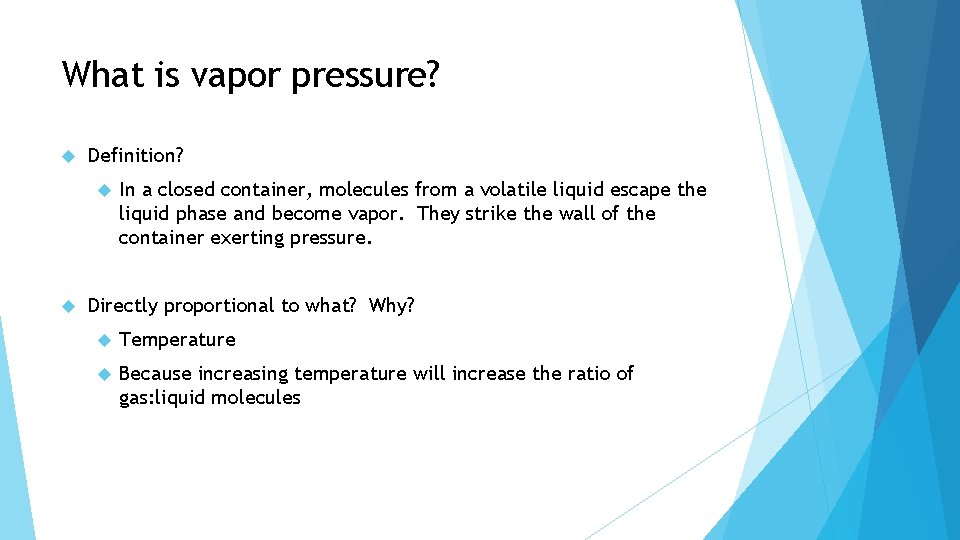 What is vapor pressure? Definition? In a closed container, molecules from a volatile liquid