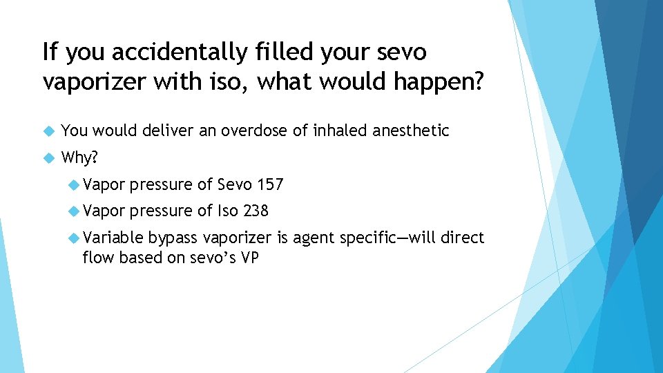 If you accidentally filled your sevo vaporizer with iso, what would happen? You would