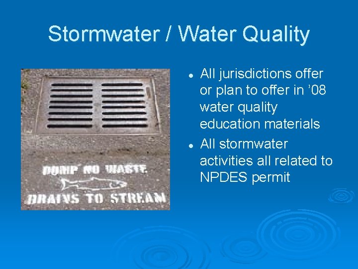 Stormwater / Water Quality l l All jurisdictions offer or plan to offer in