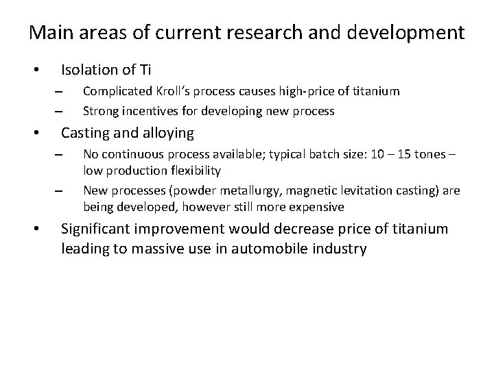 Main areas of current research and development • Isolation of Ti – – •