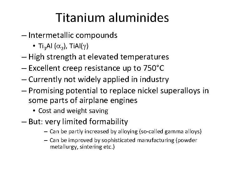 Titanium aluminides – Intermetallic compounds • Ti 3 Al (a 2), Ti. Al(g) –