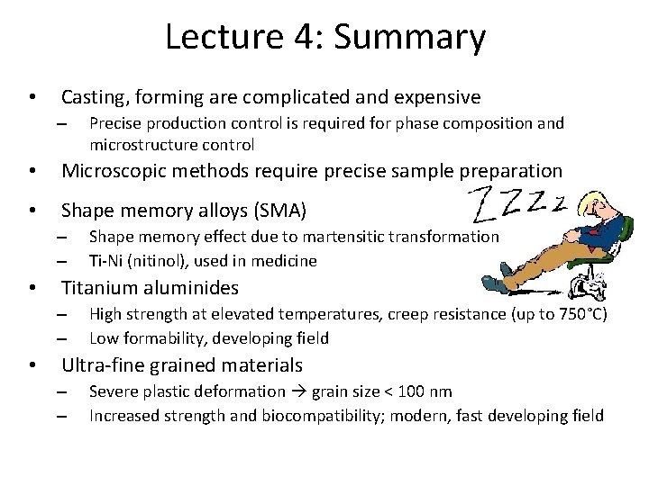 Lecture 4: Summary • Casting, forming are complicated and expensive – Precise production control
