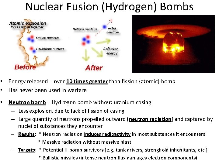 Nuclear Fusion (Hydrogen) Bombs • Energy released = over 10 times greater than fission