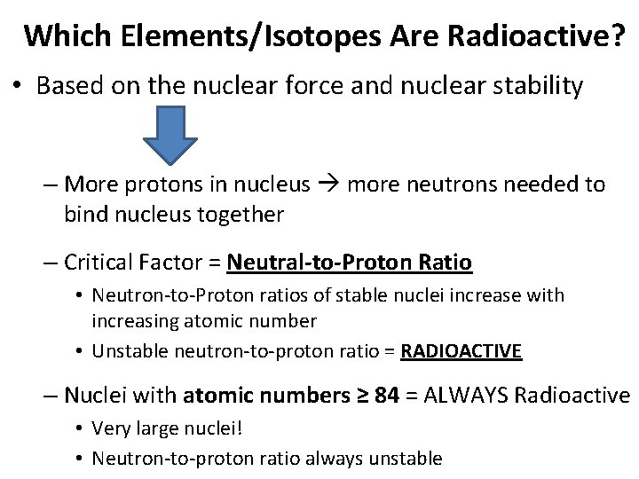 Which Elements/Isotopes Are Radioactive? • Based on the nuclear force and nuclear stability –