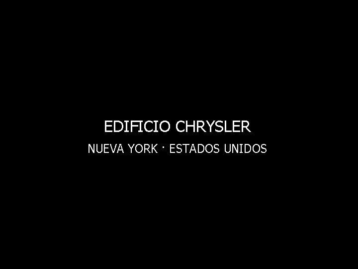 EDIFICIO CHRYSLER NUEVA YORK · ESTADOS UNIDOS 