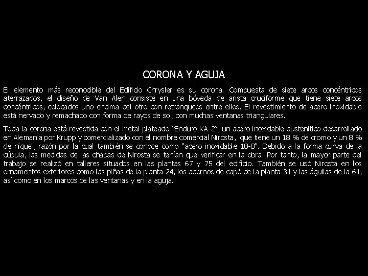 CORONA Y AGUJA El elemento más reconocible del Edificio Chrysler es su corona. Compuesta