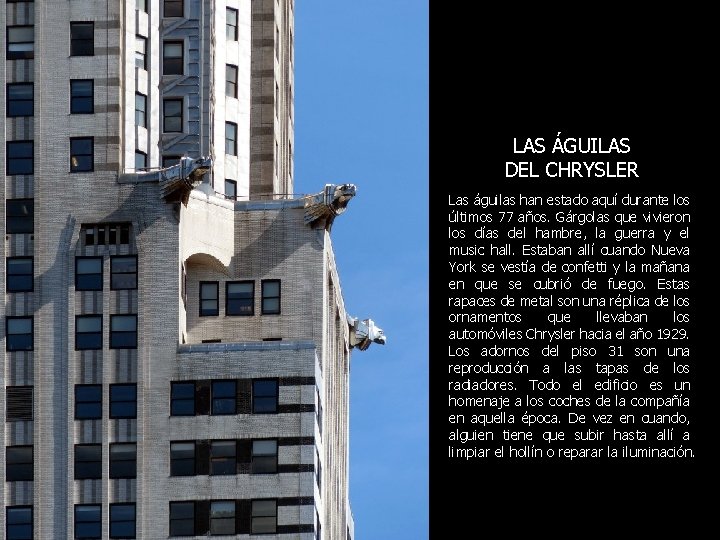 LAS ÁGUILAS DEL CHRYSLER Las águilas han estado aquí durante los últimos 77 años.