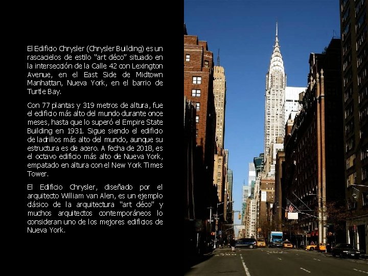 El Edificio Chrysler (Chrysler Building) es un rascacielos de estilo “art déco” situado en