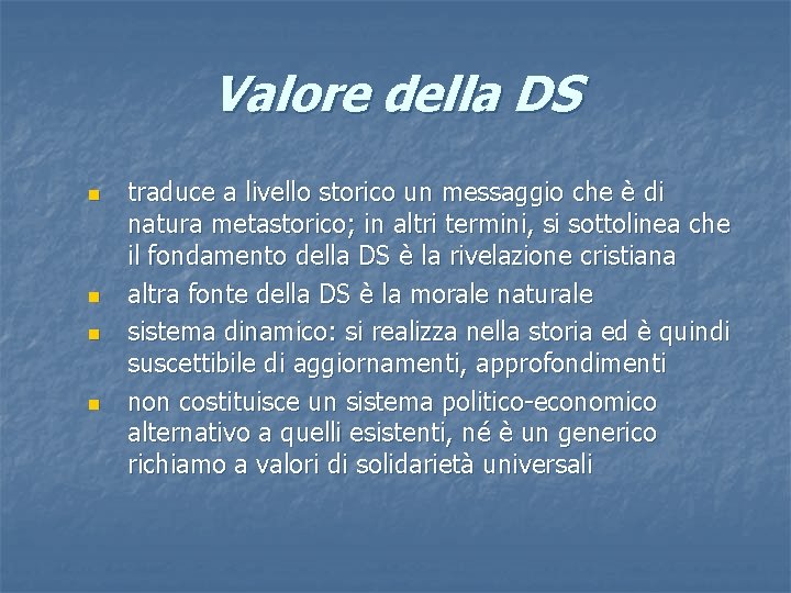 Valore della DS n n traduce a livello storico un messaggio che è di