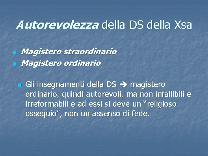 Autorevolezza della DS della Xsa n n Magistero straordinario Magistero ordinario n Gli insegnamenti