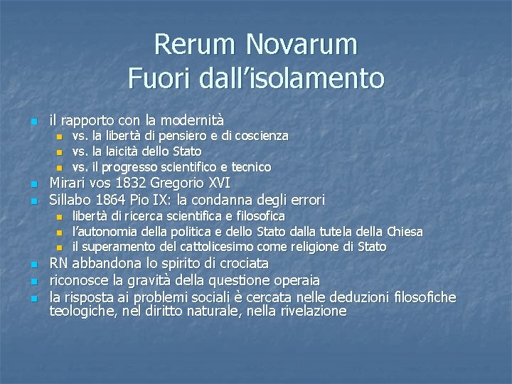 Rerum Novarum Fuori dall’isolamento n il rapporto con la modernità n n n Mirari