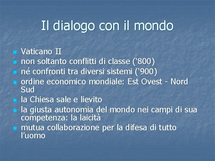 Il dialogo con il mondo n n n n Vaticano II non soltanto conflitti