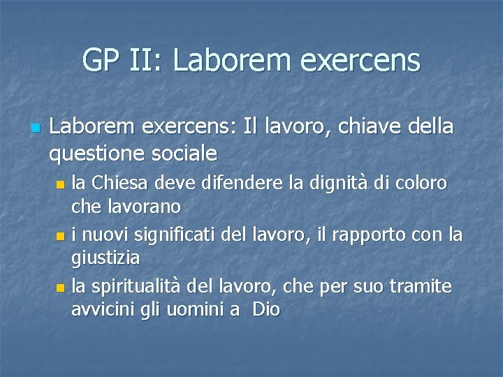 GP II: Laborem exercens n Laborem exercens: Il lavoro, chiave della questione sociale la