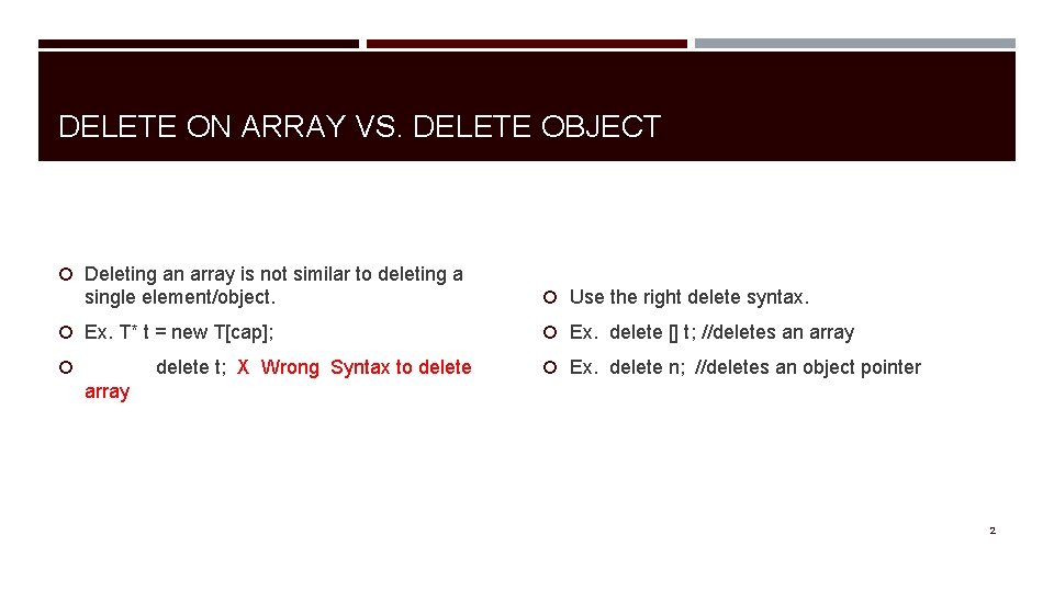 DELETE ON ARRAY VS. DELETE OBJECT Deleting an array is not similar to deleting