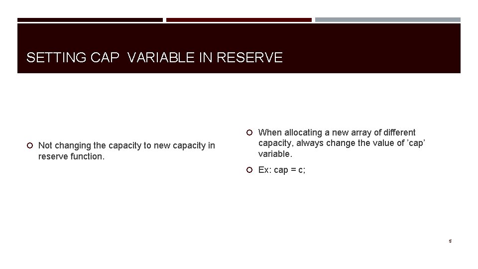 SETTING CAP VARIABLE IN RESERVE When allocating a new array of different Not changing