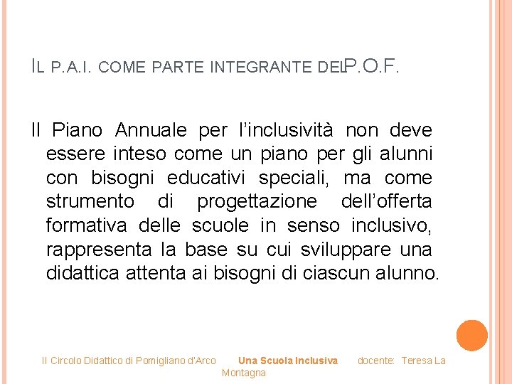 IL P. A. I. COME PARTE INTEGRANTE DELP. O. F. Il Piano Annuale per