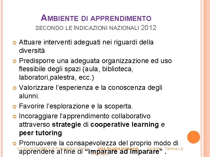 AMBIENTE DI APPRENDIMENTO SECONDO LE INDICAZIONI NAZIONALI 2012 Attuare interventi adeguati nei riguardi della