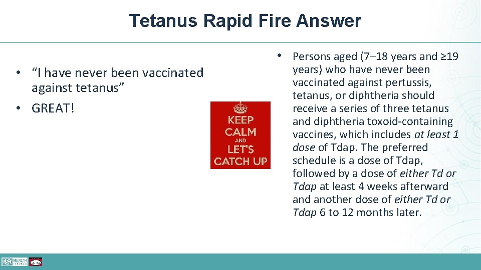 Tetanus Rapid Fire Answer • Persons aged (7– 18 years and ≥ 19 •