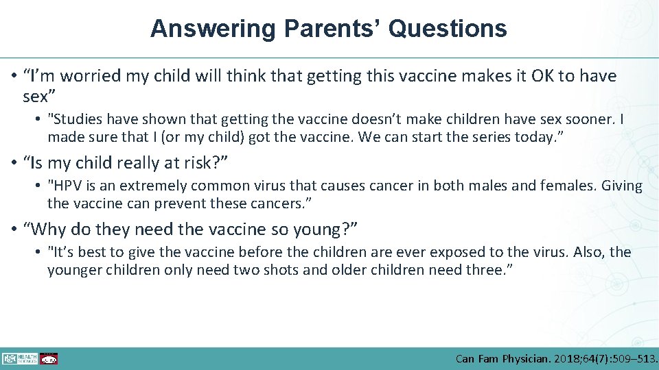 Answering Parents’ Questions • “I’m worried my child will think that getting this vaccine
