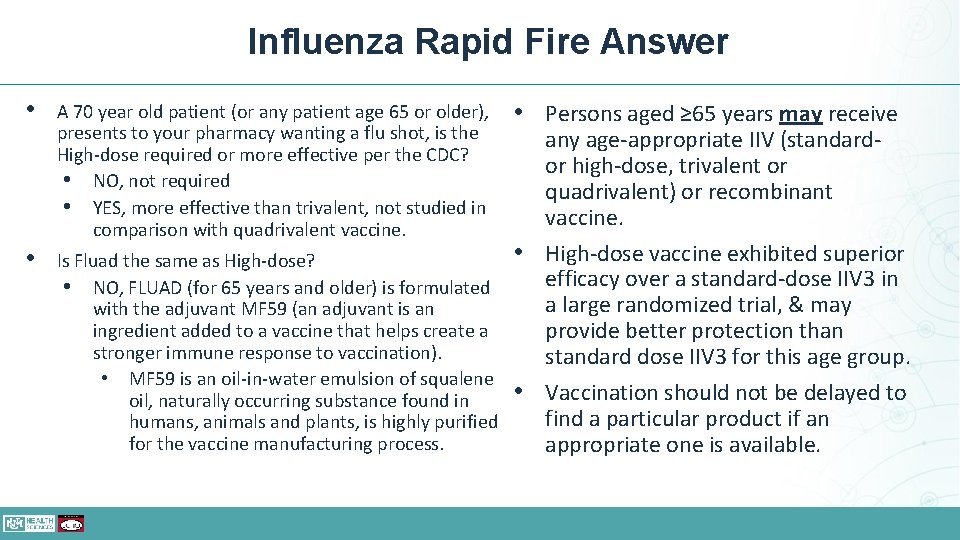 Influenza Rapid Fire Answer • A 70 year old patient (or any patient age