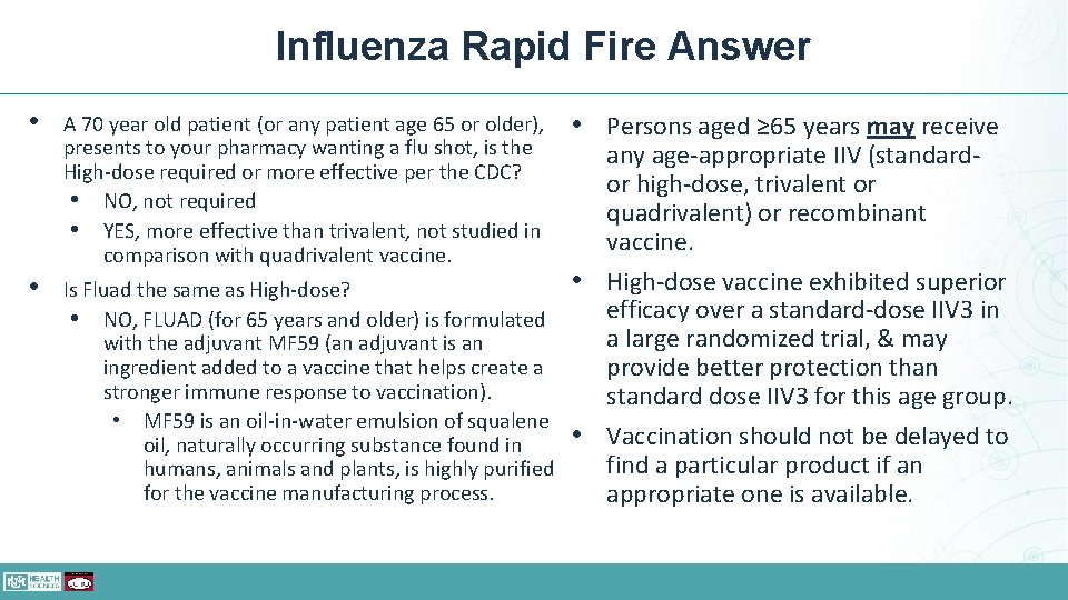 Influenza Rapid Fire Answer • A 70 year old patient (or any patient age