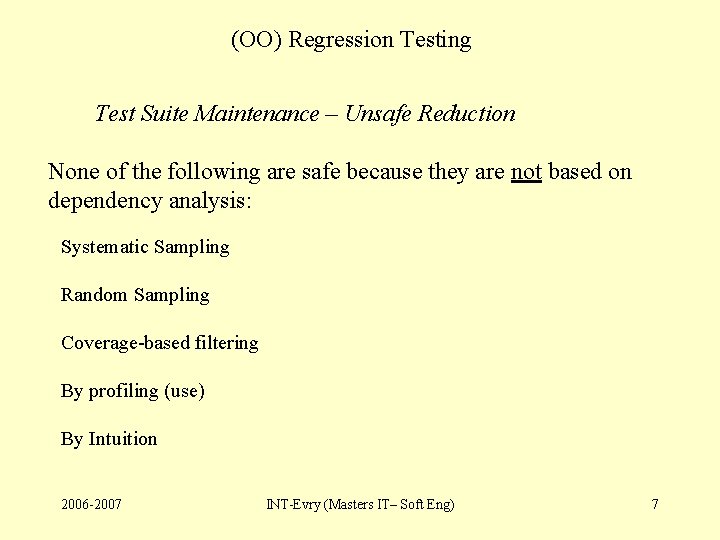 (OO) Regression Testing Test Suite Maintenance – Unsafe Reduction None of the following are