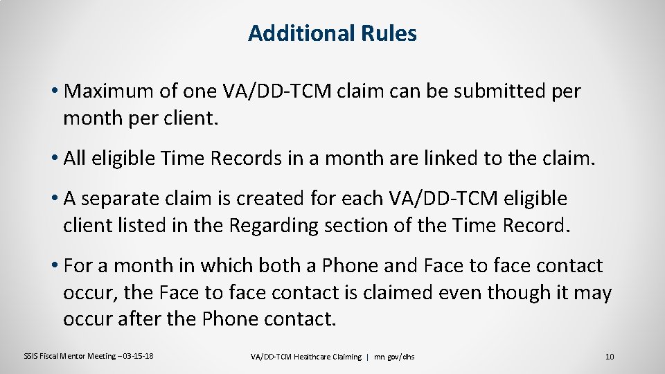 Additional Rules • Maximum of one VA/DD-TCM claim can be submitted per month per