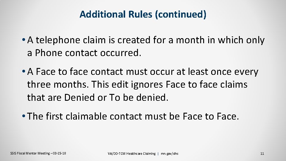 Additional Rules (continued) • A telephone claim is created for a month in which