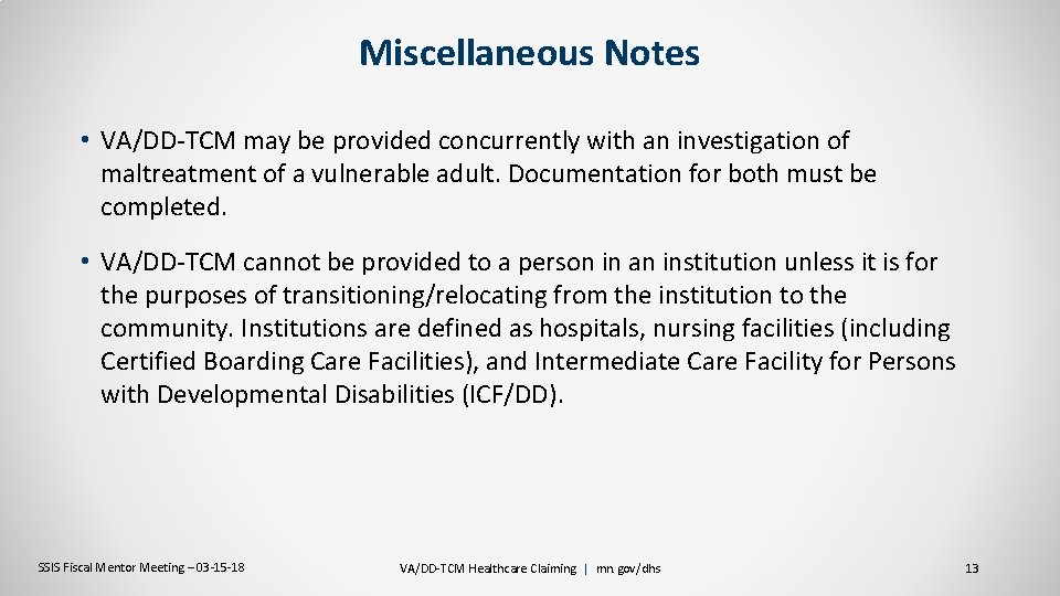 Miscellaneous Notes • VA/DD-TCM may be provided concurrently with an investigation of maltreatment of