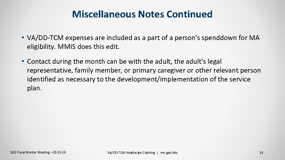 Miscellaneous Notes Continued • VA/DD-TCM expenses are included as a part of a person's