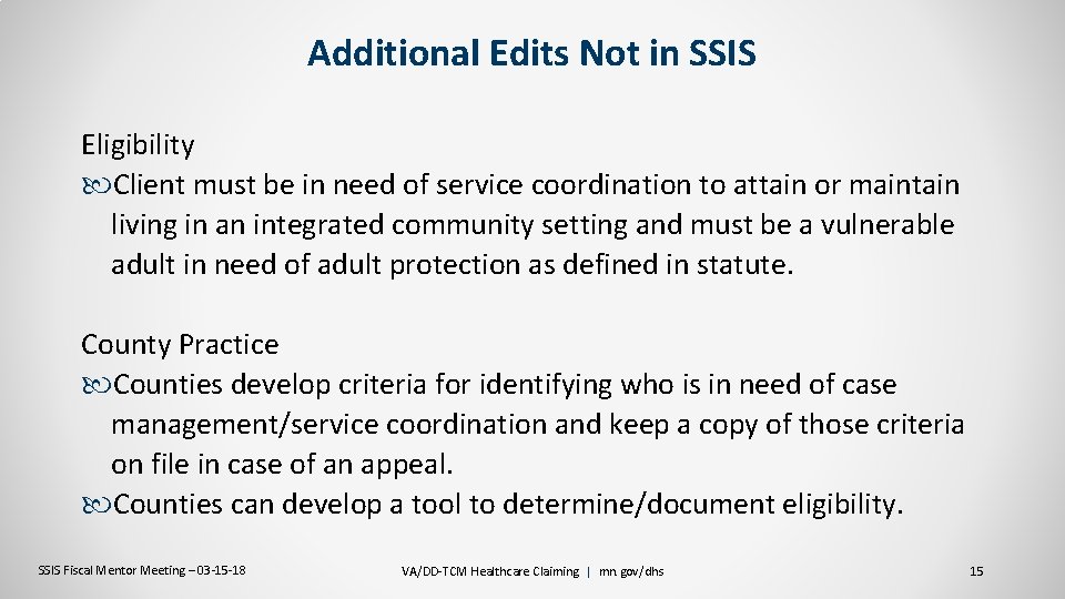 Additional Edits Not in SSIS Eligibility Client must be in need of service coordination
