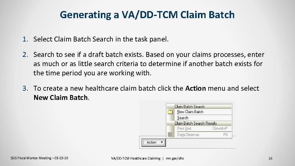 Generating a VA/DD-TCM Claim Batch 1. Select Claim Batch Search in the task panel.