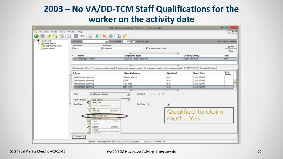 2003 – No VA/DD-TCM Staff Qualifications for the worker on the activity date SSIS