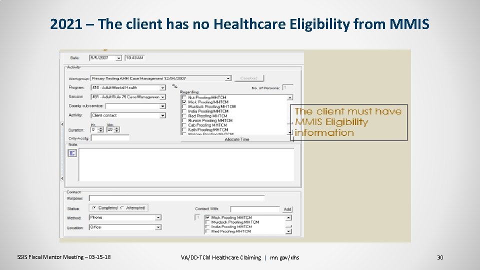 2021 – The client has no Healthcare Eligibility from MMIS SSIS Fiscal Mentor Meeting