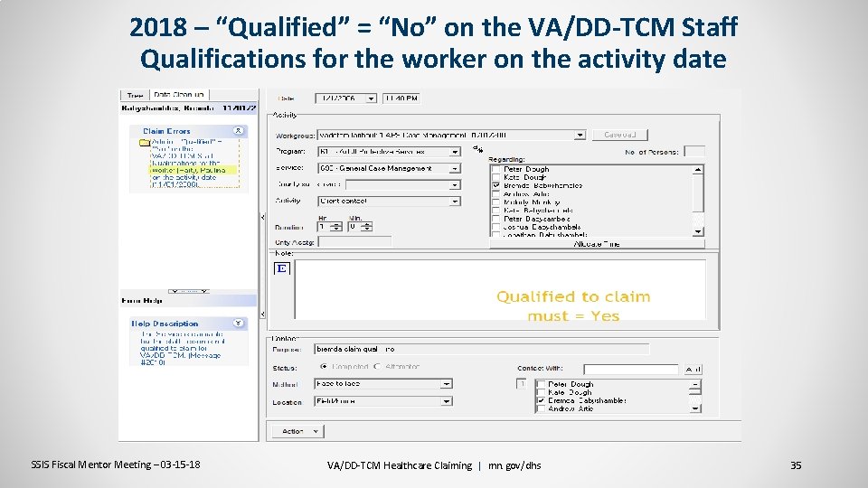 2018 – “Qualified” = “No” on the VA/DD-TCM Staff Qualifications for the worker on